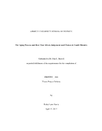 LIBERTY UNIVERSITY SCHOOL of DIVINITY the Aging Process And