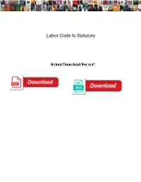 Labor Code Is Statutory