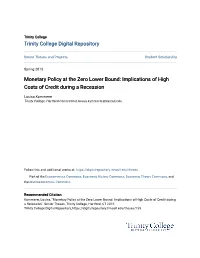 Monetary Policy at the Zero Lower Bound: Implications of High Costs of Credit During a Recession