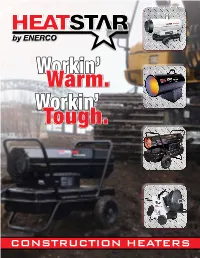 Construction Heaters1 the Only Heavy Duty Kerosene Heater Built for the Jobsite