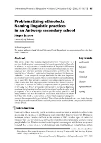 Problematizing Ethnolects: Naming Linguistic Practices in an Antwerp Secondary School Jürgen Jaspers University of Antwerp