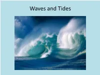 Waves and Tides Properties of Ocean Waves • A