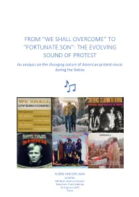 FROM “WE SHALL OVERCOME” to “FORTUNATE SON”: the EVOLVING SOUND of PROTEST an Analysis on the Changing Nature of American Protest Music During the Sixties