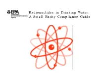 Radionuclides in Drinking Water: a Small Entity Compliance Guide Office of Ground Water and Drinking Water (4606M)