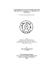 THE PERSPECTIVE of the WRITERS TOWARDS ABDURRAHMAN WAHID ACT AS PRESIDENT of INDONESIA (An Affect Analysis Based on SFL) C 13000