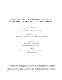 Voting Weights and Formateur Advantages in the Formation of Coalition Governments 1