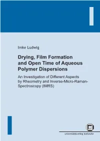 Drying, Film Formation and Open Time of Aqueous Polymer Dispersions an Investigation of Different Aspects by Rheometry and Inverse-Micro-Raman-Spectroscopy (IMRS)