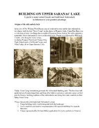 BUILDING on UPPER SARANAC LAKE a Guide to Using Natural Beauty and Traditional Adirondack Architecture to Your Greatest Advantage