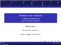 Wireless Mesh Networks 10 Steps to Speedup Your Mesh-Network by Factor 5