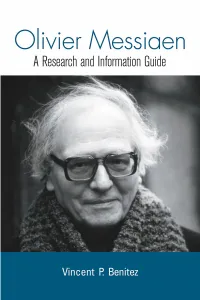 Olivier Messiaen: a Research and Information Guide, Is Intended to ﬁll This Important Need