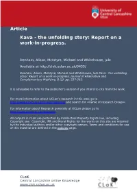 Kava - the Unfolding Story: Report on a Work-In-Progress