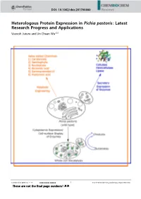 Heterologous Protein Expression in Pichia Pastoris: Latest Research Progress and Applications Veeresh Juturu and Jin Chuan Wu*[A]