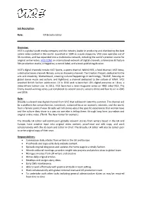 Job Description Role: UK Broadly Editor Overview: VICE Is a Global