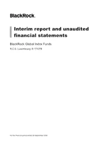 Blackrock Global Index Funds Interim Report and Unaudited Financial