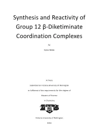 Synthesis and Reactivity of Group 12 Β-Diketiminate Coordination Complexes