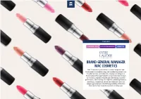 BRAND GENERAL MANAGER MAC COSMETICS MAC Cosmetics Is Part of Estee Lauder Companies and Frontrunner in Cosmetics- Edgy and Trendsetting Since It Was Founded in 1984