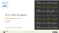 Javascript in the Browser • Browser Object Model • Document Object Model • DOM Manipulation • DOM Styling • Event Handling • Performance Tips