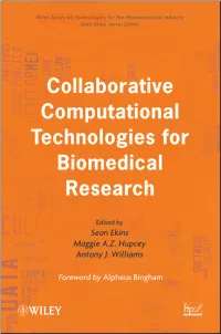 COLLABORATIVE COMPUTATIONAL TECHNOLOGIES for BIOMEDICAL RESEARCH Wiley Series on Technologies for the Pharmaceutical Industry Sean Ekins , Series Editor