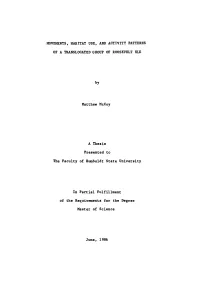 MOVEMENTS, HABITAT USE, and ACTIVITY PATTERNS of a TRANSLOCATED GROUP of ROOSEVELT ELK by Matthew Mccoy a Thesis Prese