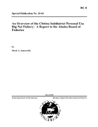 An Overview of the Chitina Subdistrict Personal Use Dip Net Fishery: a Report to the Alaska Board of Fisheries