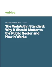 The Webauthn Standard: Why It Should Matter to the Public Sector and How It Works Executive Summary