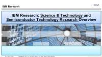 IBM Research: Science & Technology and Semiconductor Technology Research Overview