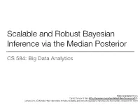 Scalable and Robust Bayesian Inference Via the Median Posterior