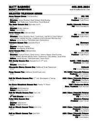 MATT BABINEC 403.399.8824 SCRIPT SUPERVISOR Matt@Mattbabinec.Com IATSE 891 MEMBER