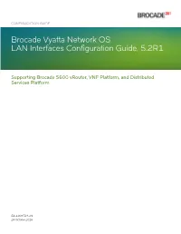 Brocade Vyatta Network OS LAN Interfaces Configuration Guide, 5.2R1
