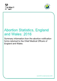 Abortion Statistics, England and Wales: 2016 Summary Information from the Abortion Notification Forms Returned to the Chief Medical Officers of England and Wales