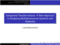 Isospectral Transformations: a New Approach to Analyzing Multidimensional Systems and Networks