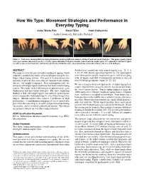 Movement Strategies and Performance in Everyday Typing Anna Maria Feit Daryl Weir Antti Oulasvirta Aalto University, Helsinki, Finland