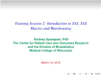 Training Session 2: Introduction to SAS, SAS Macros and Warehousing