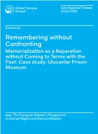 Remembering Without Confronting Memorialization As a Reparation Without Coming to Terms with the Past: Case Study: Ulucanlar Prison Museum