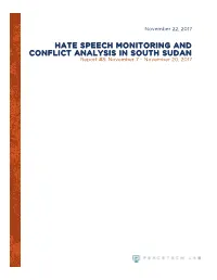 HATE SPEECH MONITORING and CONFLICT ANALYSIS in SOUTH SUDAN Report #8: November 7 – November 20, 2017