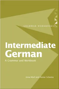 Intermediate German: a Grammar and Workbook / by 2 Anna Miell & Heiner Schenke 3 P