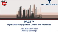PACT™ Light Alkanes Upgrade to Octane and Aromatics