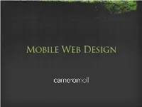 Mobile Web Design This Webinar Is Presented by W3C to the Web Community As Part of an EU IST Project (3Gweb)