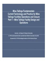 Current Technology and Practice for Mine Tailings Facilities Operations and Closure Pt1part 1 – Mine Taili Ngs F Acilit Y D Esi Gn and Operations