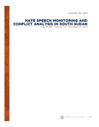HATE SPEECH MONITORING and CONFLICT ANALYSIS in SOUTH SUDAN Report #6: October 10 – October 23, 2017