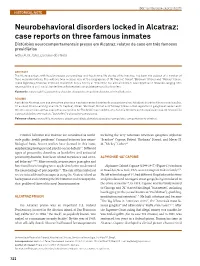 Neurobehavioral Disorders Locked in Alcatraz: Case Reports on Three Famous Inmates