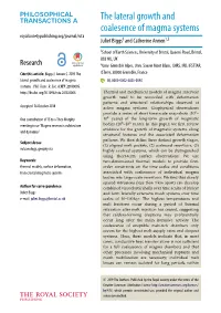 The Lateral Growth and Coalesence of Magma Systems Royalsocietypublishing.Org/Journal/Rsta Juliet Biggs1 and Catherine Annen1,2