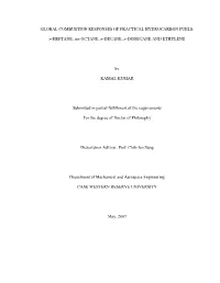GLOBAL COMBUSTION RESPONSES of PRACTICAL HYDROCARBON FUELS: N-HEPTANE, Iso-OCTANE, N-DECANE, N-DODECANE and ETHYLENE by KAMAL KU