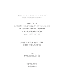 Adaptation of Veterans to Long-Term Care: the Impact of Military Culture a Dissertation Submitted in Partial Fulfillment Of