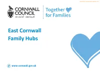 Camelford Family Hub Information Classification: CONTROLLED Camelford Family Hub Information Classification: CONTROLLED Early Help 1St October 2020 – Present