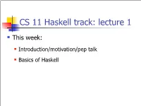 CS 11 Haskell Track: Lecture 1 N This Week