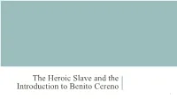 The Heroic Slave and the Introduction to Benito Cereno