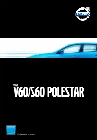 V60/S60 Polestar S60/V60 POLESTAR WE ARE POLESTAR Read More at Nextpolestar.Com Or Volvocars.Com/Us 03