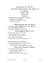 Astronomy 162, Week 6 After the Helium Flash: Late Stages of Evolution Patrick S