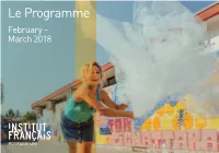 Le Programme February – March 2018 02 Contents/Highlights
